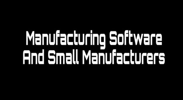 Manufacturing Software and Small Manufacturers 
