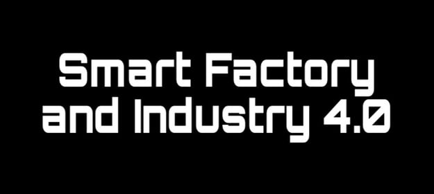 Smart Manufacturing Technology: Industry 4.0 and Smart Factory 