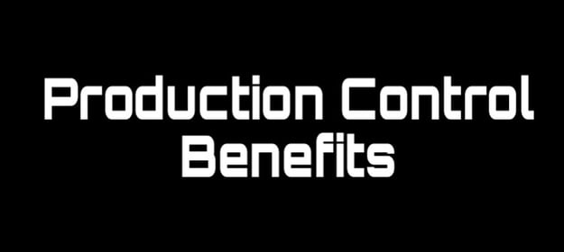 Production Control Benefits 